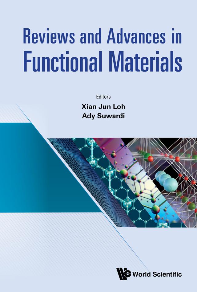 Reviews and Advances in Functional Materials by Ady Suwardi, Xian Jun Loh