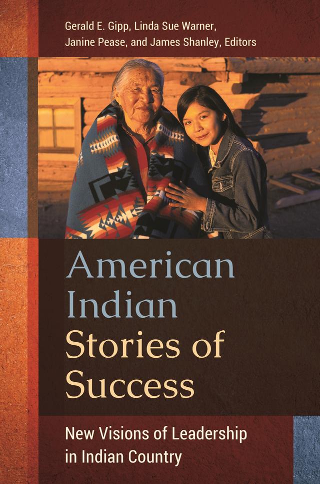 American Indian Stories of Success by Gerald E. Gipp Ph.D., James .. Shanley, Janine B. Pease, Linda Sue Warner Ph.D.