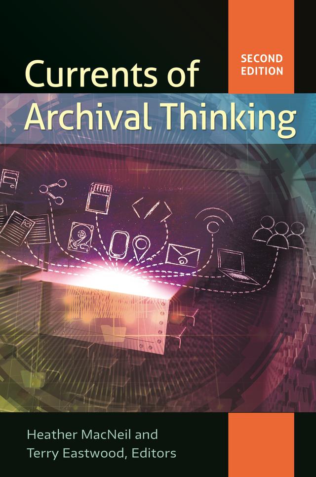 Currents of Archival Thinking by Heather MacNeil, Terry Eastwood