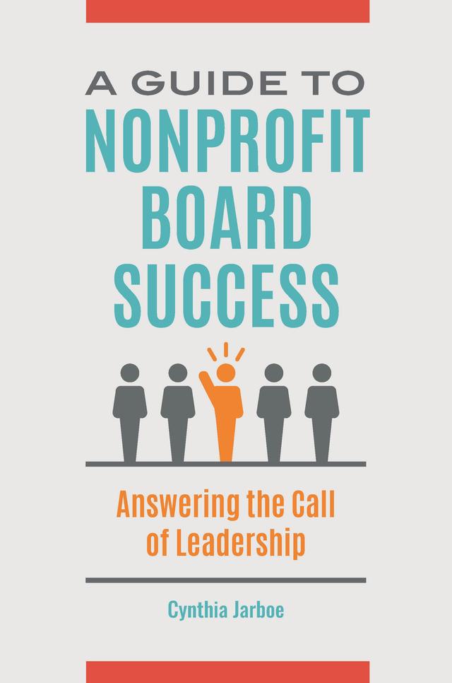 A Guide to Nonprofit Board Success by Cynthia Satterwhite Jarboe, Timothy J. Sullivan