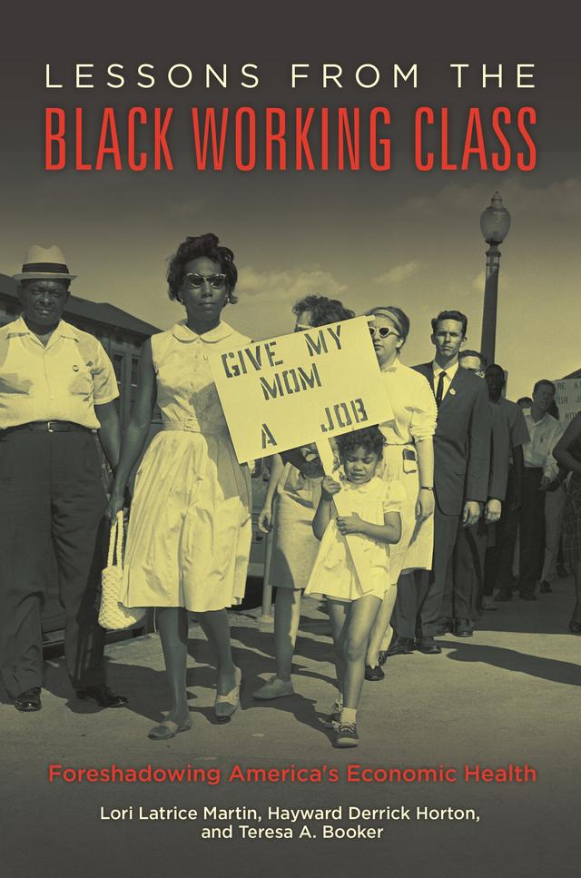 Lessons from the Black Working Class by Hayward Derrick Horton, Lori Latrice Martin, Teresa A. Booker