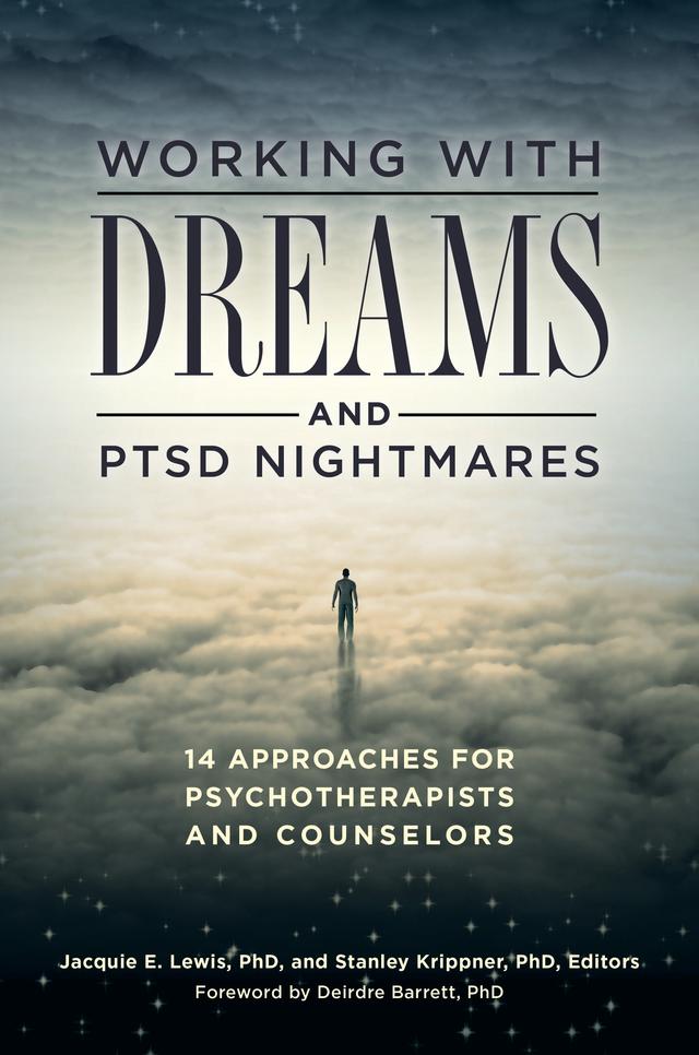 Working with Dreams and PTSD Nightmares by Deirdre Barrett, Jacquie E. Lewis Ph.D., Stanley Krippner