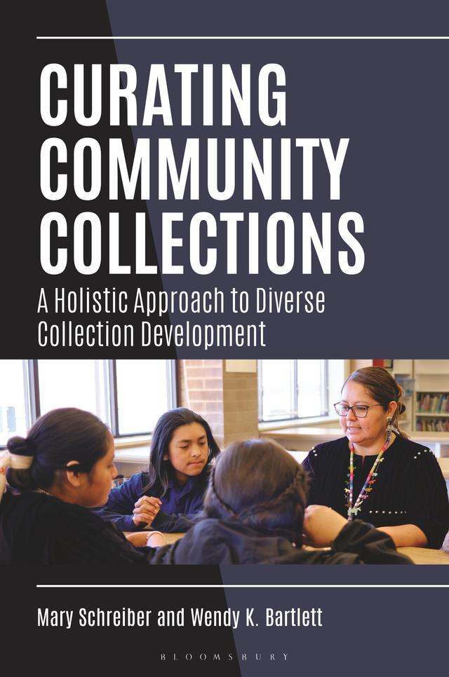 Curating Community Collections by Mary Schreiber, Wendy K. Bartlett