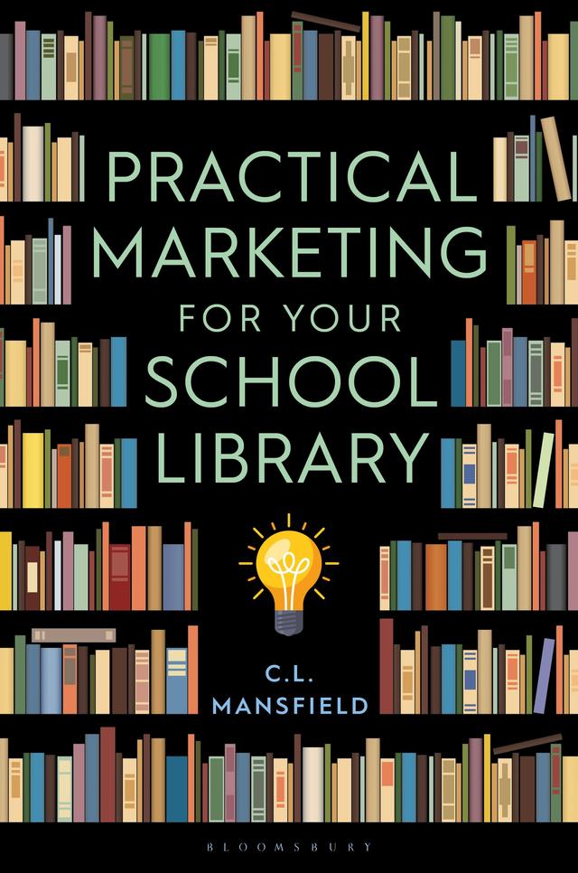 Practical Marketing for Your School Library by C. L. Mansfield