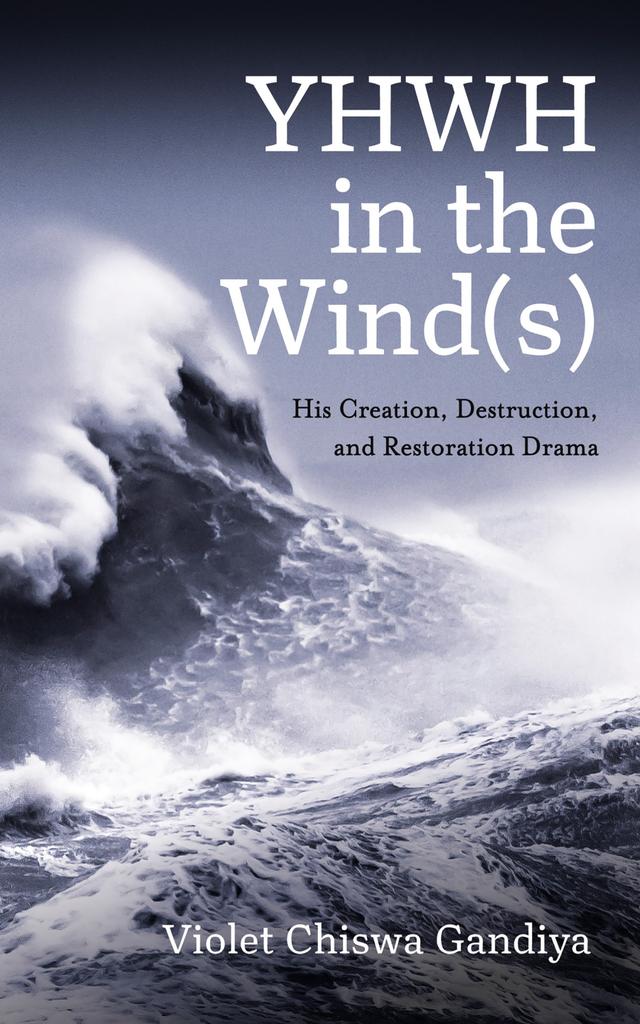 YHWH in the Wind(s) by Violet Chiswa Gandiya