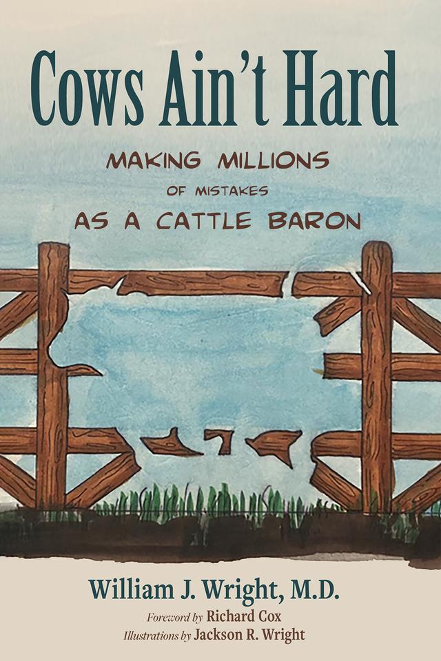 Cows Ain’t Hard by Jackson R. Wright, Richard Cox, William J. Wright
