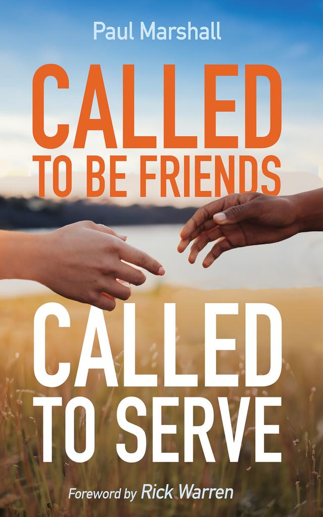 Called to Be Friends, Called to Serve by Howard F. Ahmanson Jr., John M. Perkins, Paul Marshall, Priscilla Perkins, Rick Warren