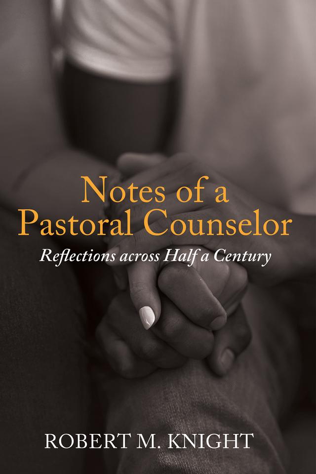 Notes of a Pastoral Counselor by Robert Marsden Knight