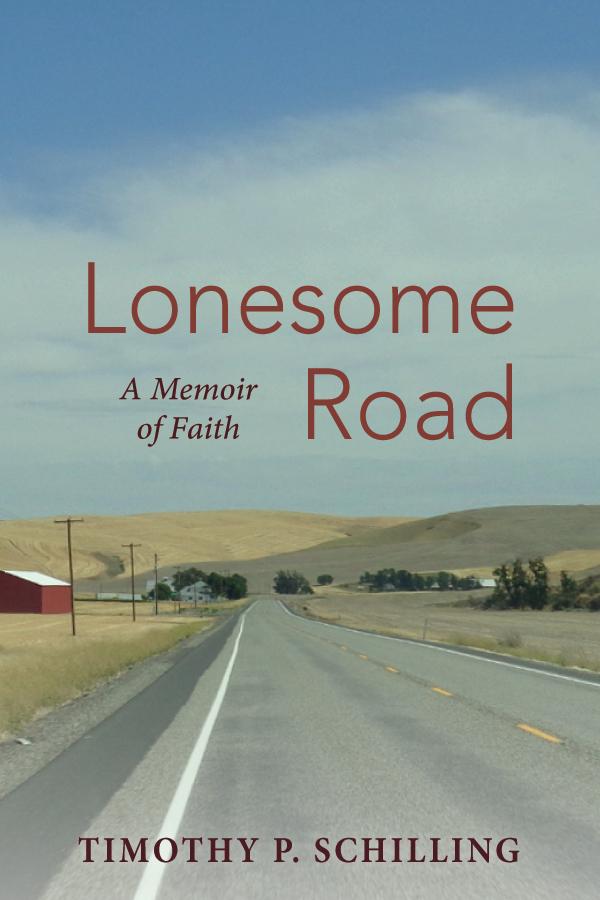 Lonesome Road by Timothy P. Schilling