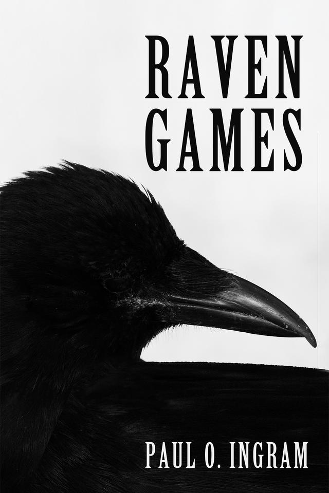 Raven Games by Paul O. Ingram