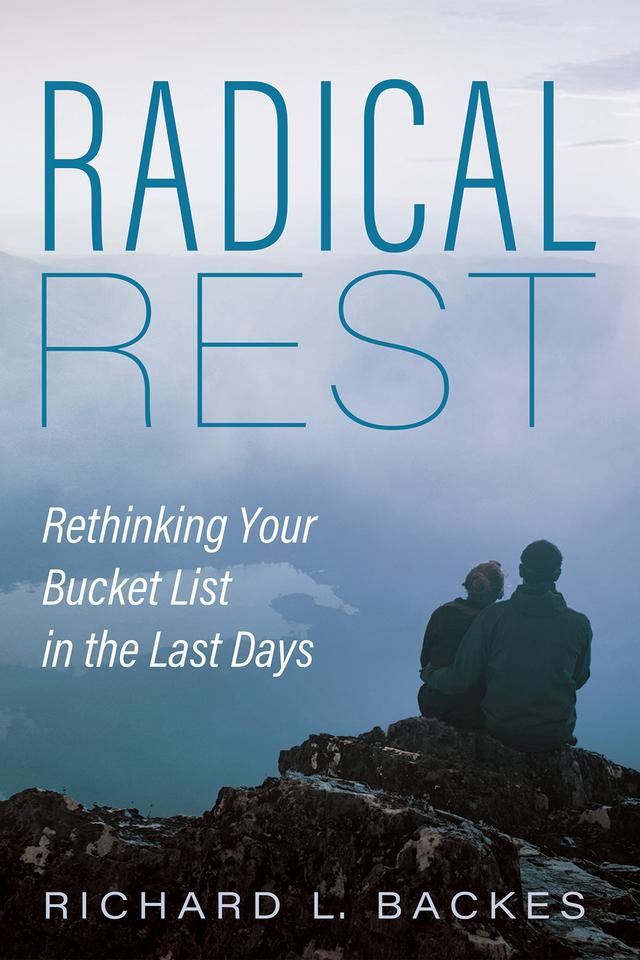 Radical Rest by Richard L. Backes