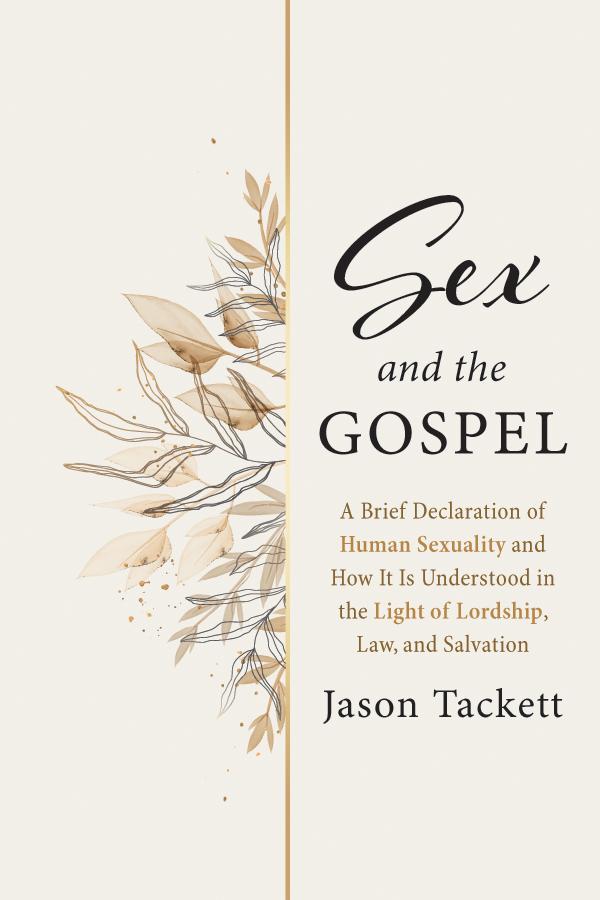 Sex and the Gospel by Jason Tackett