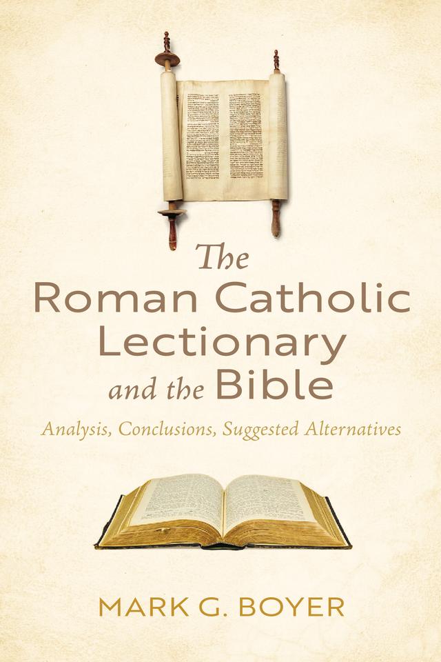 The Roman Catholic Lectionary and the Bible by Mark G. Boyer