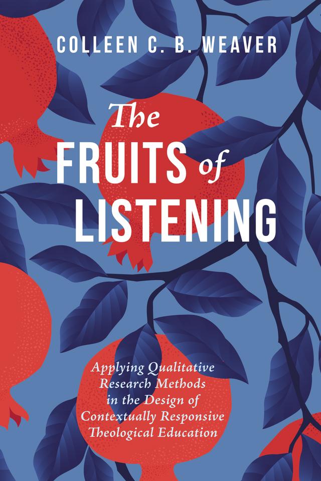 The Fruits of Listening by Colleen C. B. Weaver