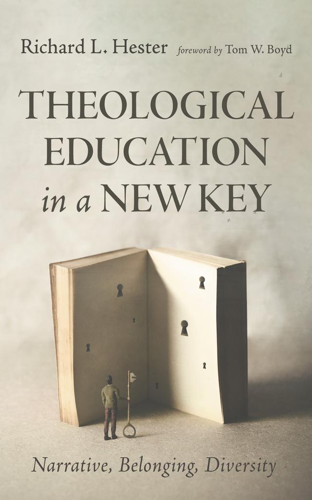 Theological Education in a New Key by Richard L. Hester, Tom W. Boyd