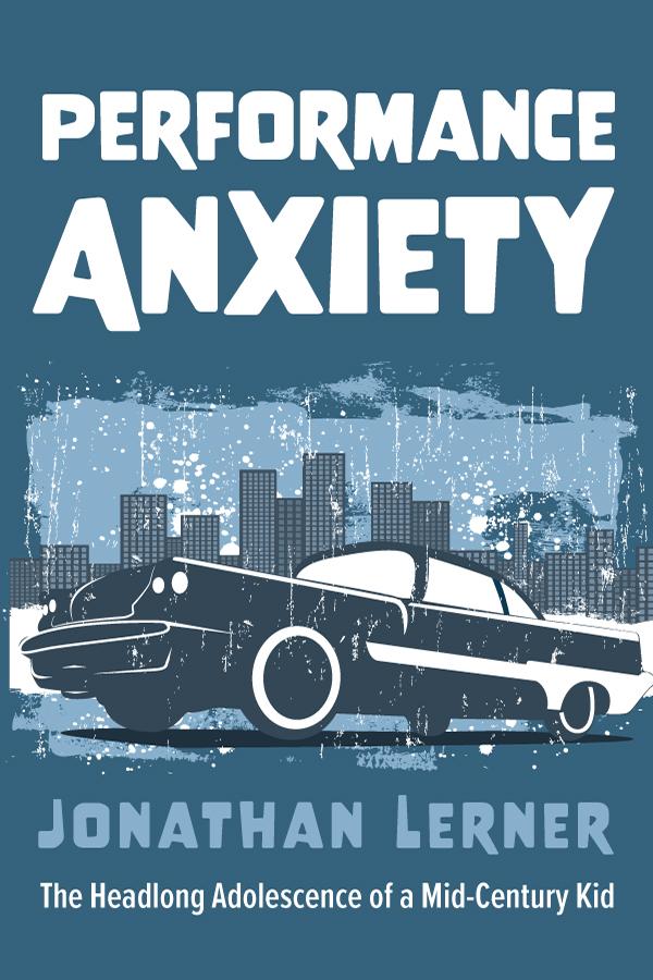 Performance Anxiety by Jonathan Lerner