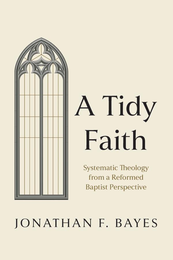 A Tidy Faith by Jonathan F. Bayes