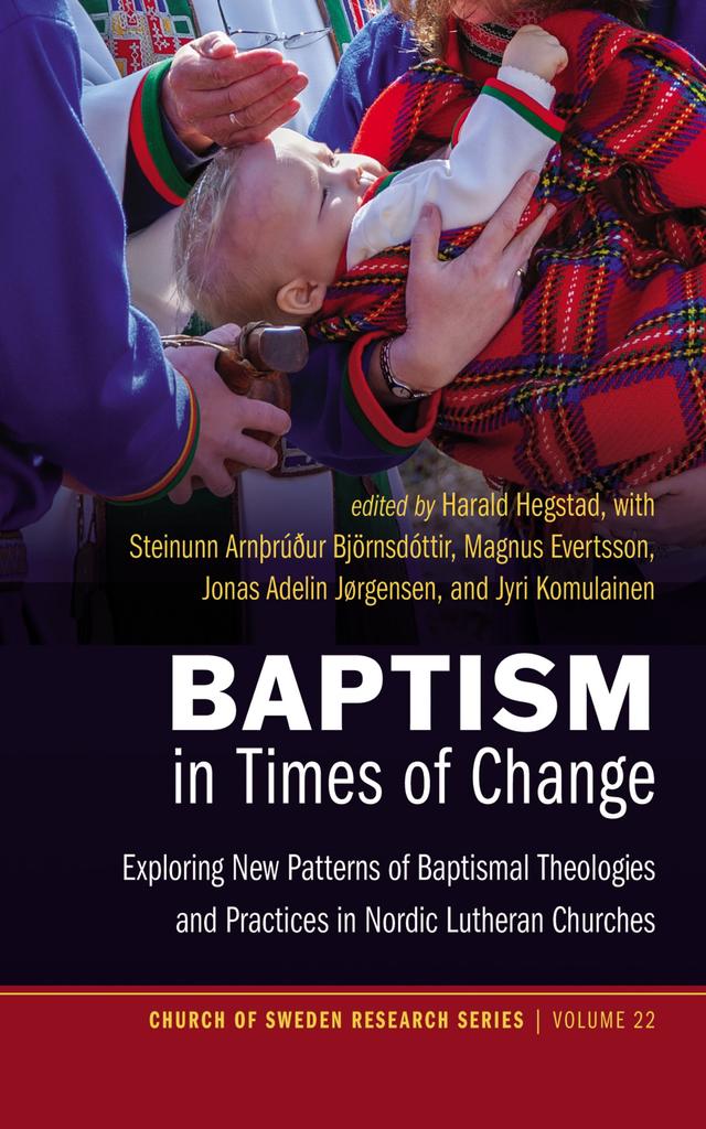Baptism in Times of Change by Harald Hegstad, Jonas Adelin Jørgensen, Jyri Komulainen, Magnus Evertsson, Steinunn Arnþrúður Björnsdóttir
