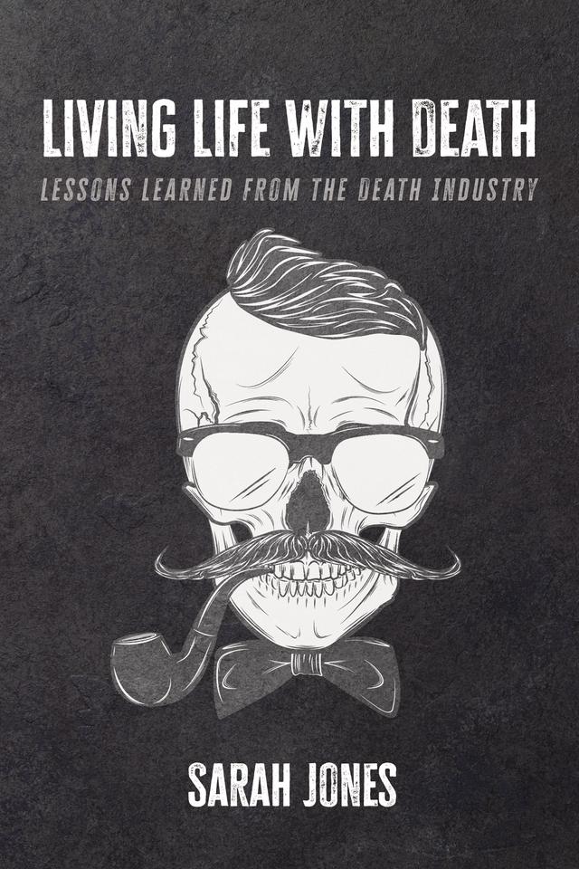 Living Life with Death by Sarah Jones