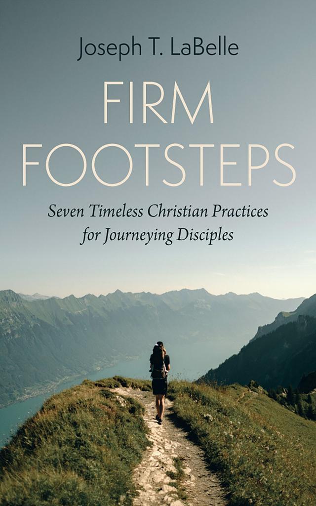 Firm Footsteps by Joseph T. LaBelle
