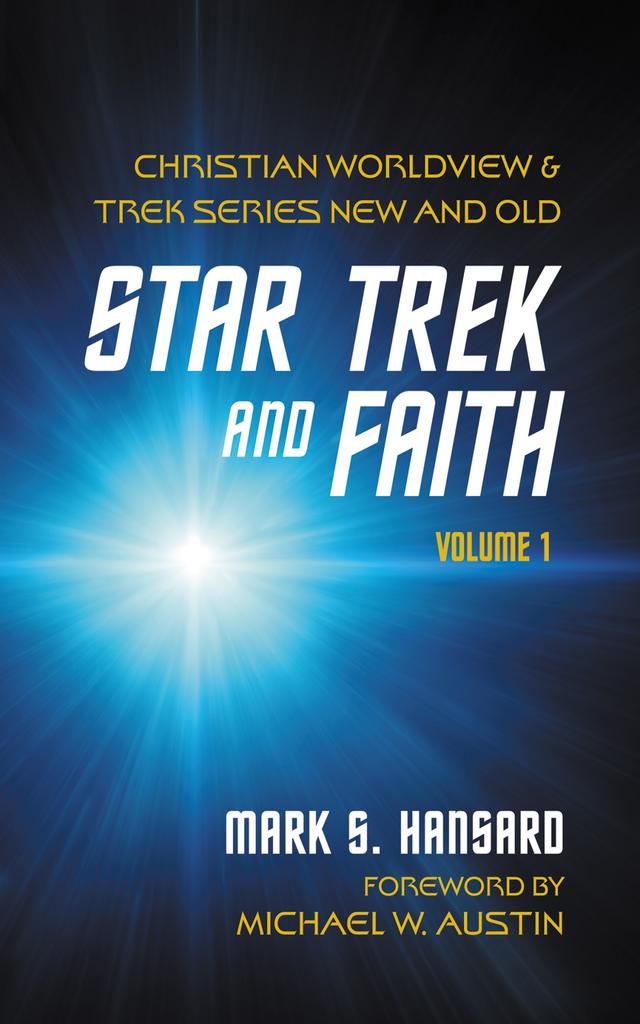 Star Trek and Faith, Volume 1 by Mark S. Hansard, Michael W. Austin
