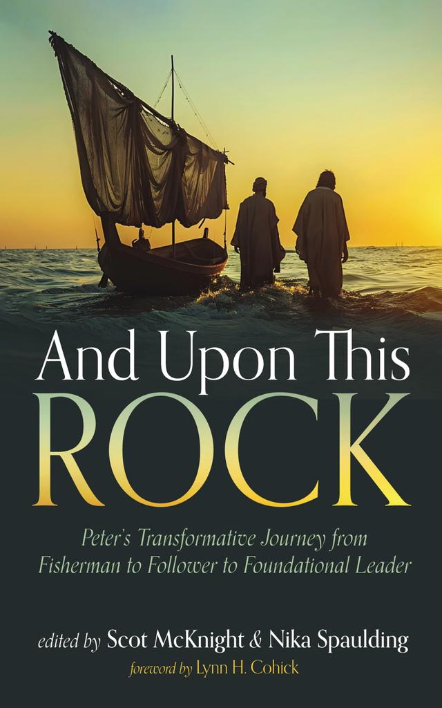 And Upon This Rock by Lynn H. Cohick, Nika Spaulding, Scot McKnight