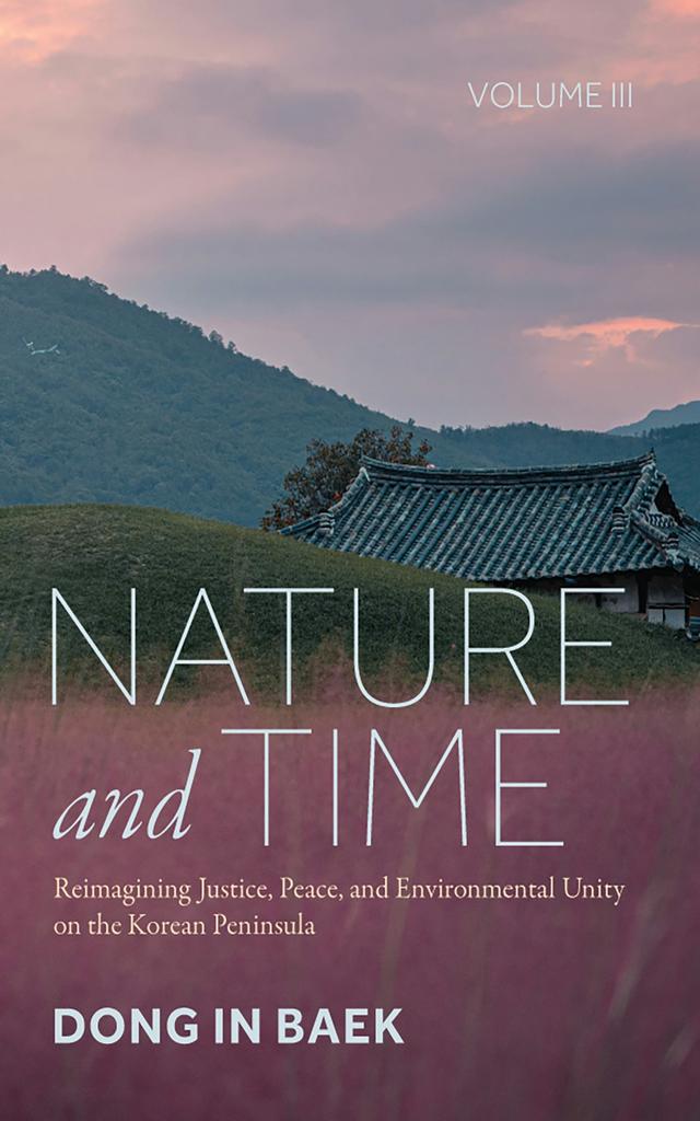 Nature and Time, Volume III by Dong In Baek