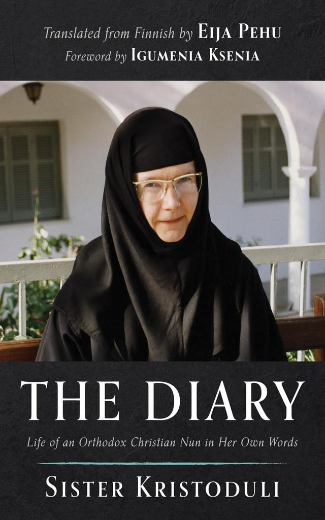The Diary by Eija Pehu, Igumenia Ksenia, Sister Kristoduli
