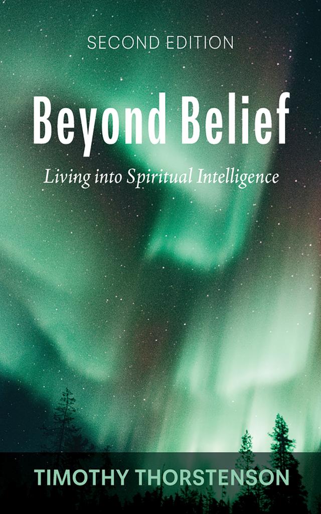 Beyond Belief, Second Edition by Timothy Thorstenson