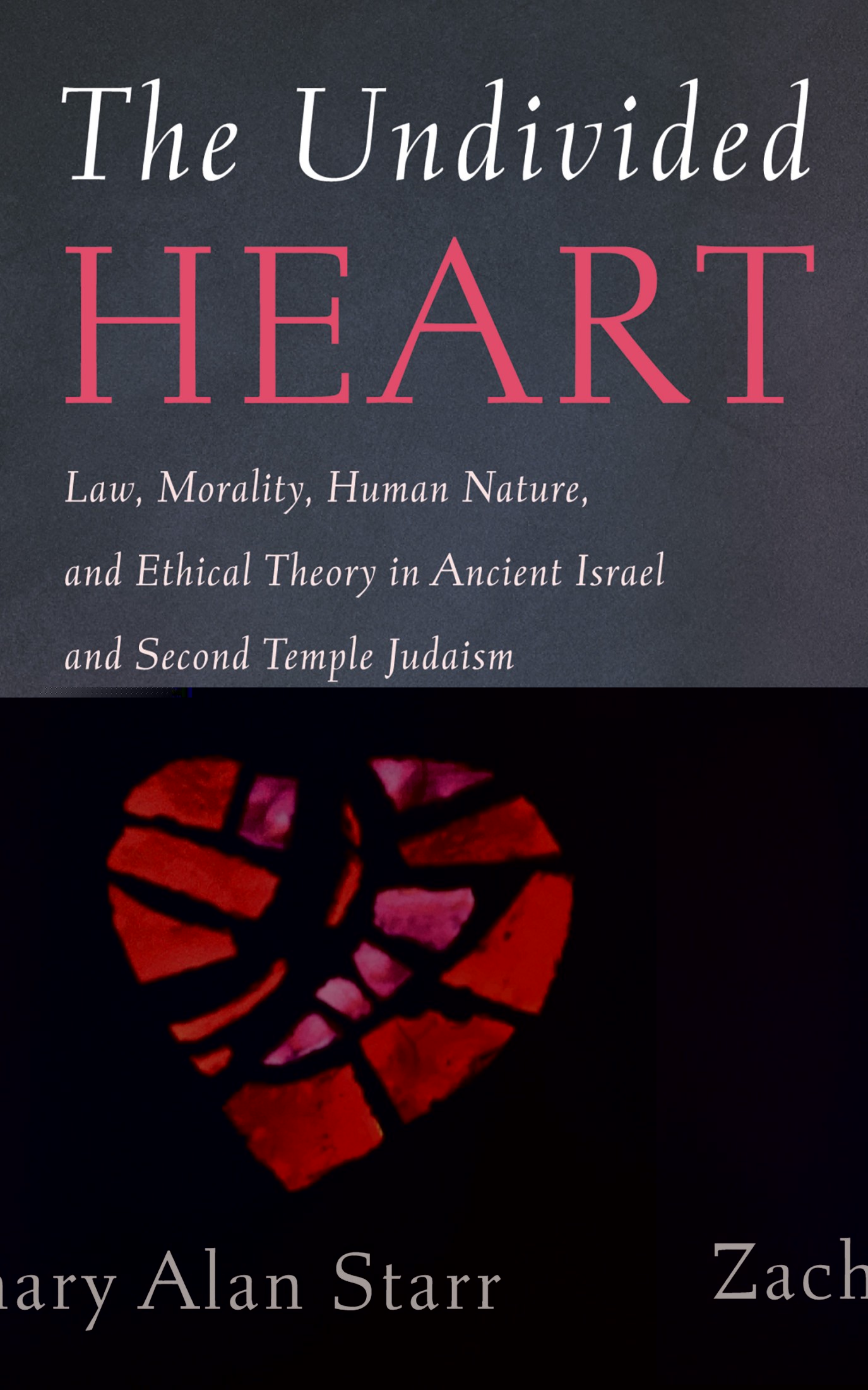 The Undivided Heart by Zachary Alan Starr