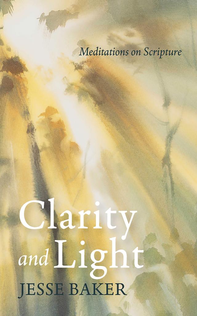 Clarity and Light by Jesse Baker