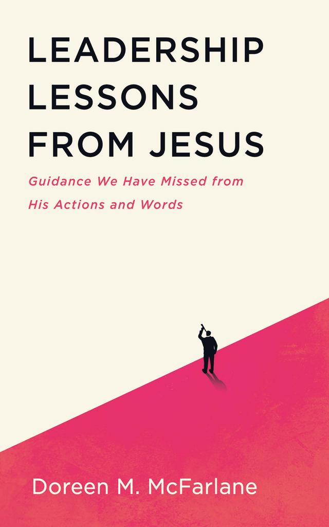 Leadership Lessons from Jesus by Doreen M. McFarlane