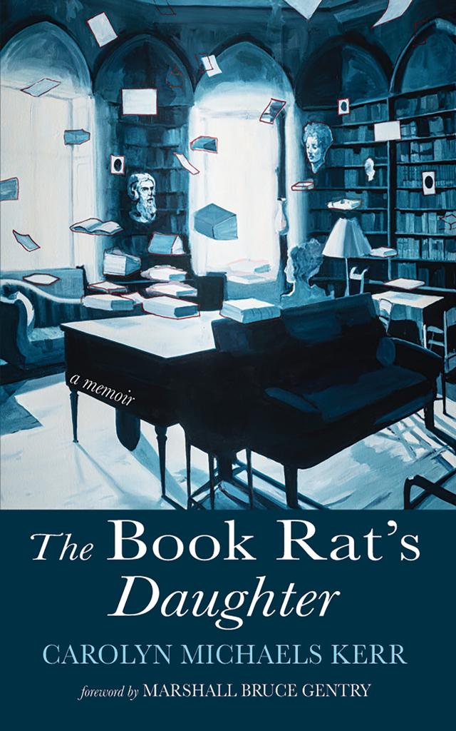 The Book Rat’s Daughter by Carolyn Michaels Kerr, Marshall Bruce Gentry