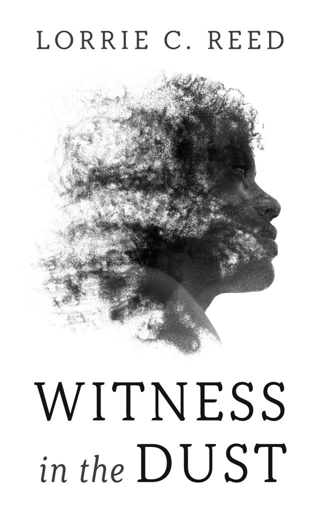 Witness in the Dust by Lorrie C. Reed