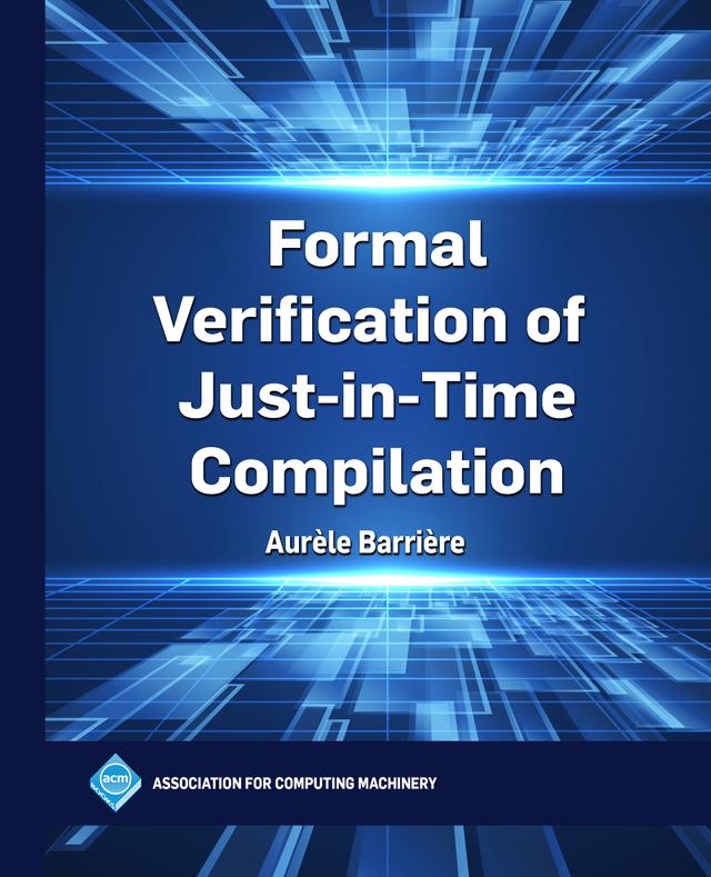 Formal Verification of Just-in-Time Compilation by Aurèle Barrière