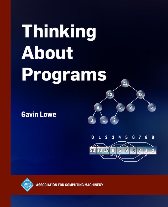 Thinking About Programs by Gavin Lowe