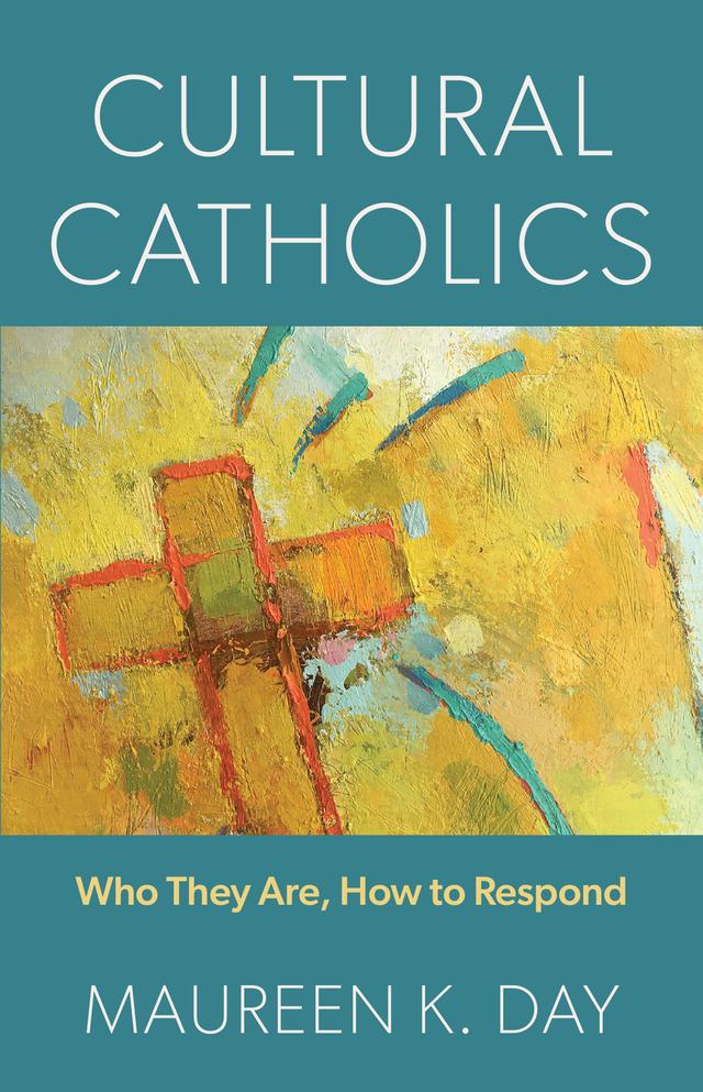 Cultural Catholics by Maureen K. Day