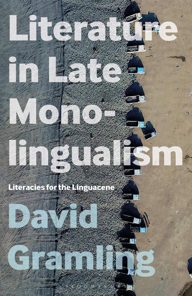 Literature in Late Monolingualism by David Gramling