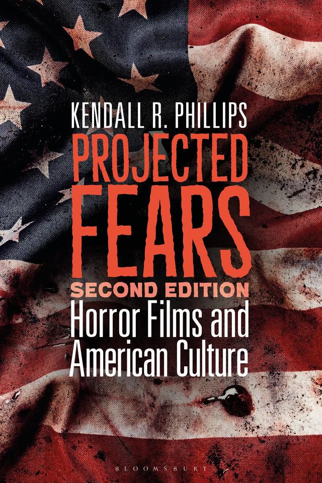 Projected Fears by Kendall R. Phillips