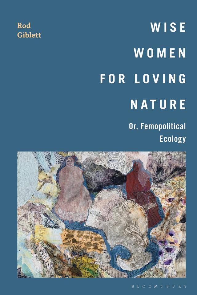 Wise Women for Loving Nature by Rod Giblett