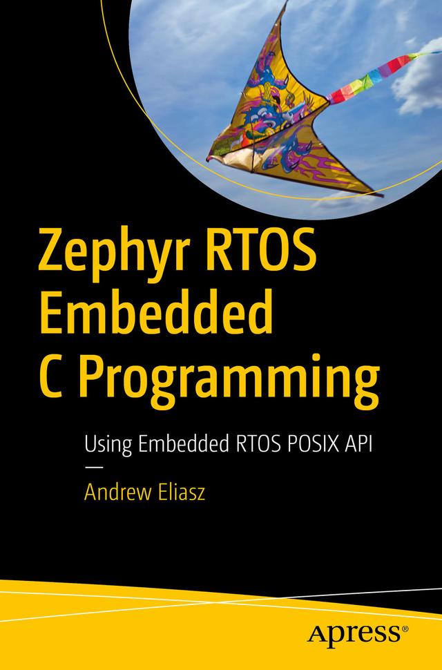 Zephyr RTOS Embedded C Programming by Andrew Eliasz