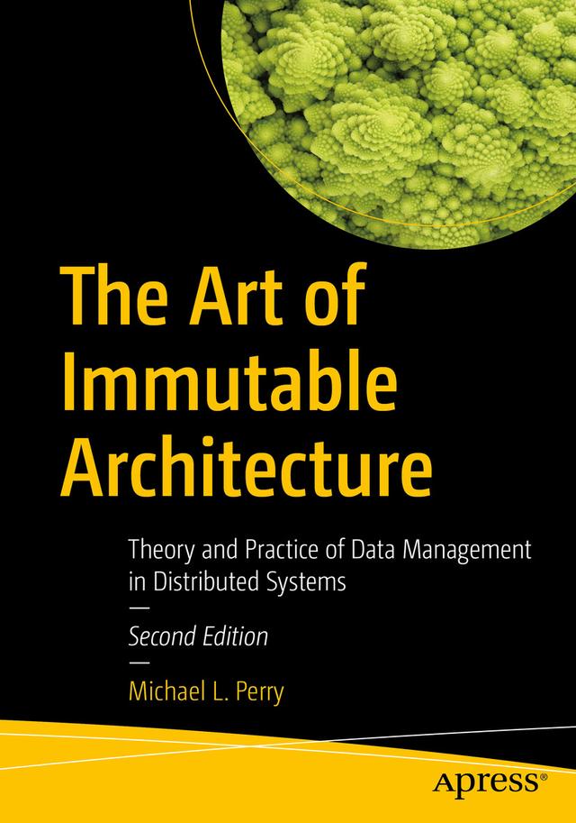The Art of Immutable Architecture by Michael L. Perry