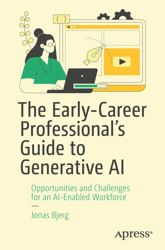 The Early-Career Professional’s Guide to Generative AI by Jonas Bjerg