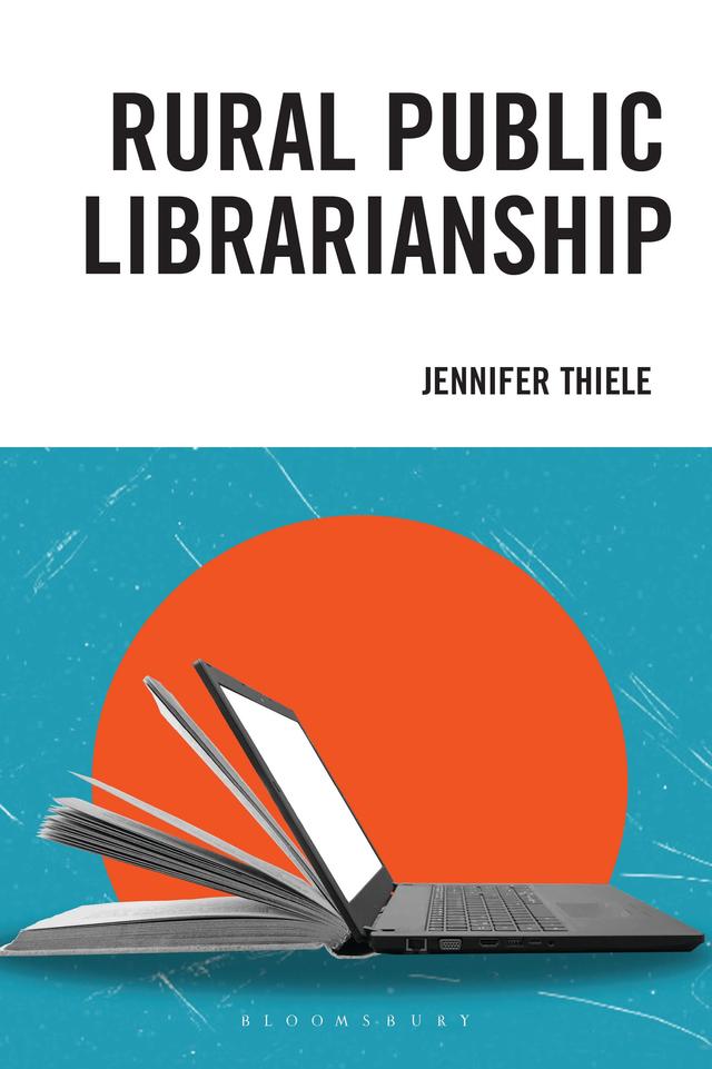 Rural Public Librarianship by Jennifer Thiele