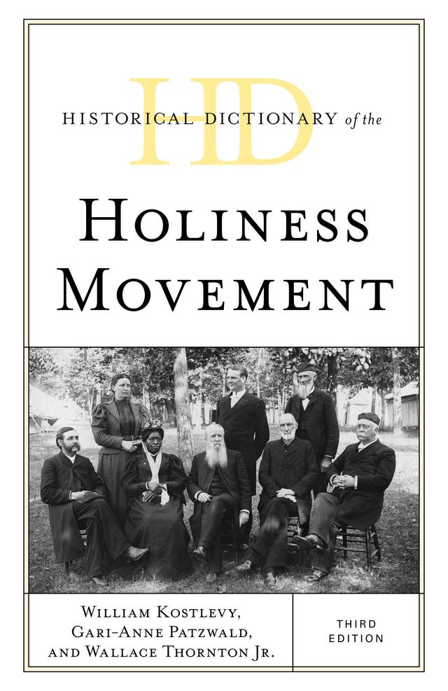 Historical Dictionary of the Holiness Movement by Gari-Anne Patzwald, Wallace Thornton Jr., William Kostlevy