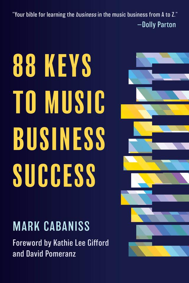 88 Keys to Music Business Success by David Pomeranz, Kathie Lee Gifford, Mark Cabaniss