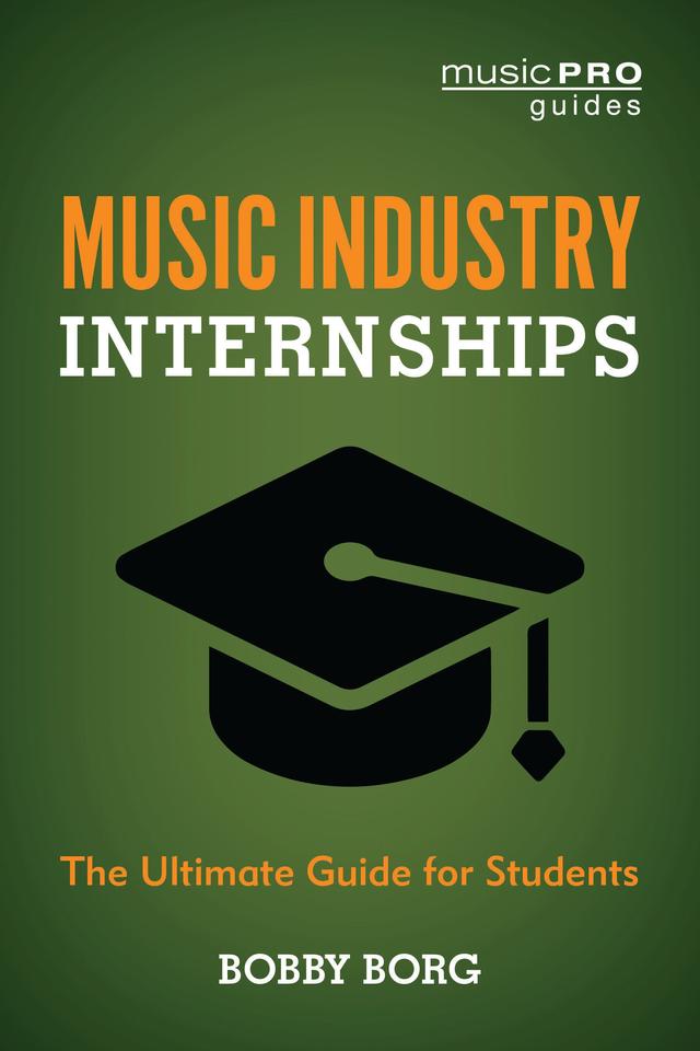 Music Industry Internships by Bobby Borg