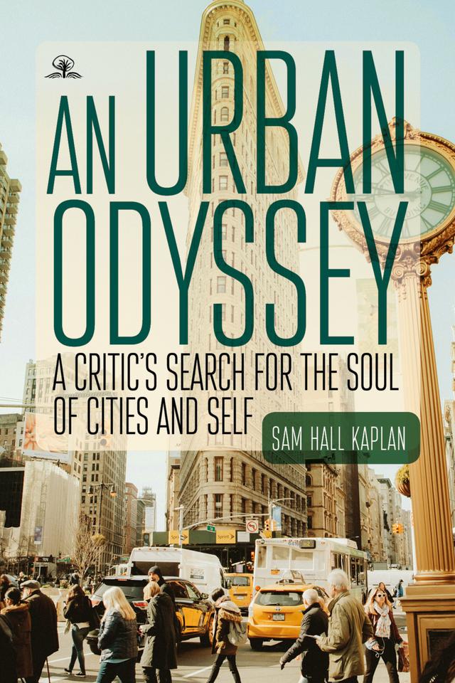 An Urban Odyssey by Sam Hall Kaplan