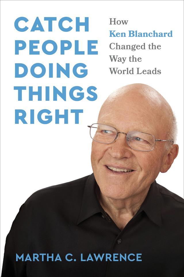 Catch People Doing Things Right by Martha C. Lawrence