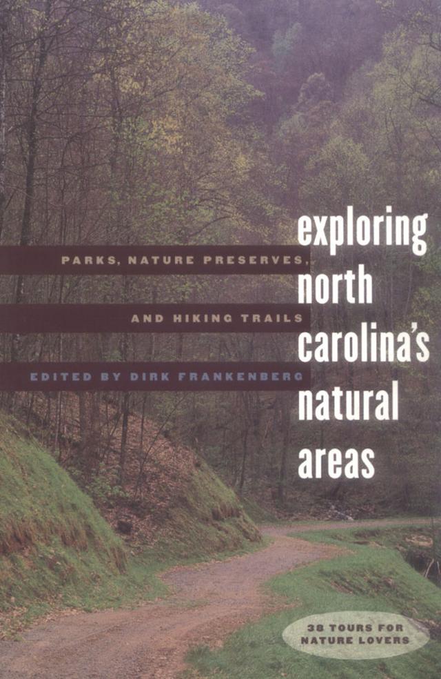 Exploring North Carolina's Natural Areas by Dirk Frankenberg